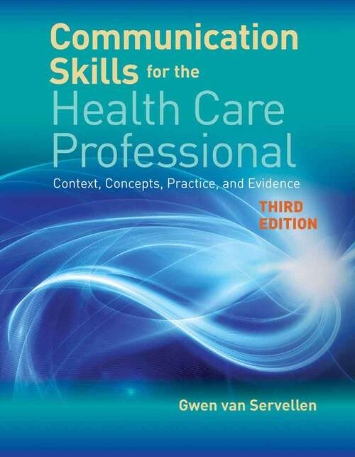 Book cover of Communication Skills For The Health Care Professional Context, Concepts, Practice, And Evidence (3)