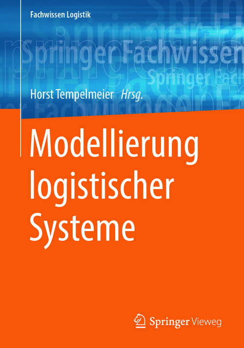 Book cover of Modellierung logistischer Systeme (1. Aufl. 2018) (Fachwissen Logistik Ser.)