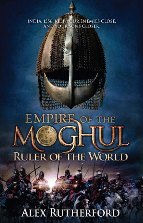 Book cover of Empire of the Moghul: Ruler of the World