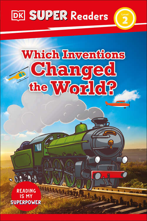 Book cover of DK Super Readers Level 2 Which Inventions Changed the World? (DK Super Readers)