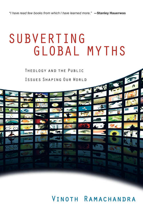 Book cover of Subverting Global Myths: Theology and the Public Issues Shaping Our World