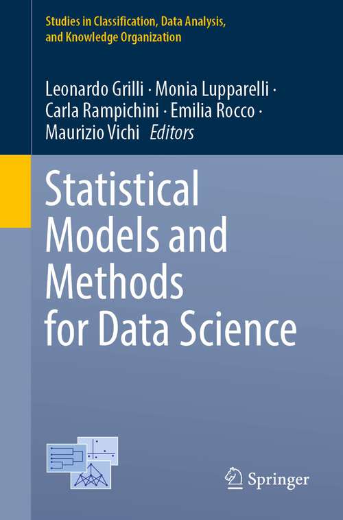 Book cover of Statistical Models and Methods for Data Science (1st ed. 2023) (Studies in Classification, Data Analysis, and Knowledge Organization)