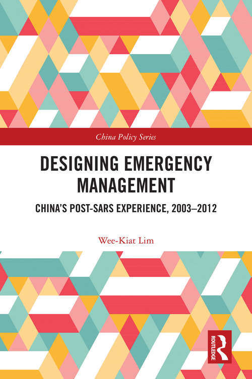 Book cover of Designing Emergency Management: China’s Post-SARS Experience, 2003-2012 (China Policy Series)