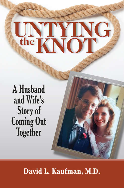 Book cover of Untying the Knot: A Husband and Wife's Story of Coming Out Together