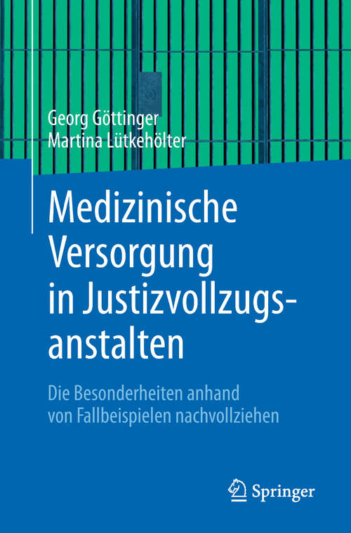 Book cover of Medizinische Versorgung in Justizvollzugsanstalten: Die Besonderheiten anhand von Fallbeispielen nachvollziehen