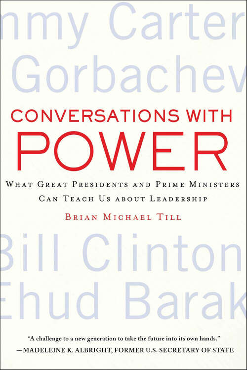 Book cover of Conversations with Power: What Great Presidents and Prime Ministers Can Teach Us about Leadership