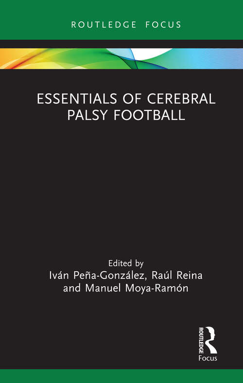 Book cover of Essentials of Cerebral Palsy Football (Routledge Focus on Sport, Culture and Society)