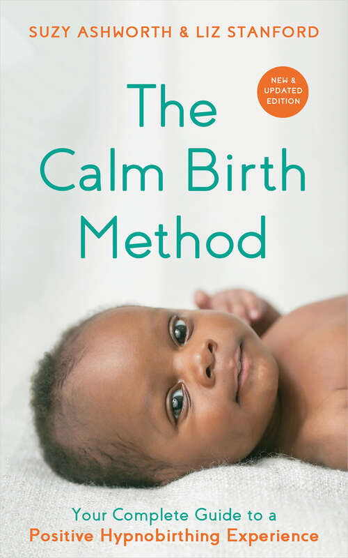 Book cover of The Calm Birth Method (Revised Edition): Your Complete Guide to a Positive Hypnobirthing Experience
