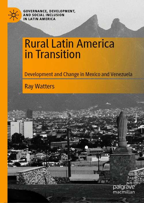 Book cover of Rural Latin America in Transition: Development and Change in Mexico and Venezuela (1st ed. 2021) (Governance, Development, and Social Inclusion in Latin America)