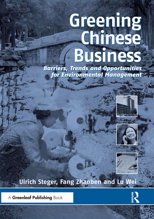 Book cover of Greening Chinese Business: Barriers, Trends and Opportunities for Environmental Management