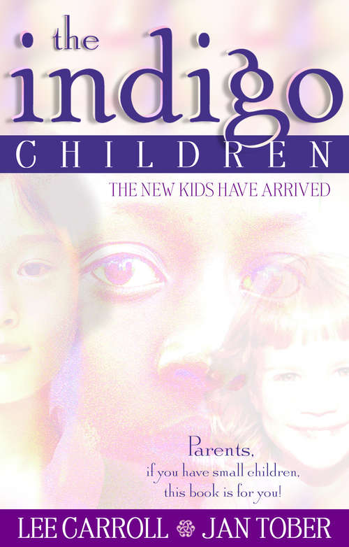 Book cover of The Indigo Children: The New Kids Have Arrived
