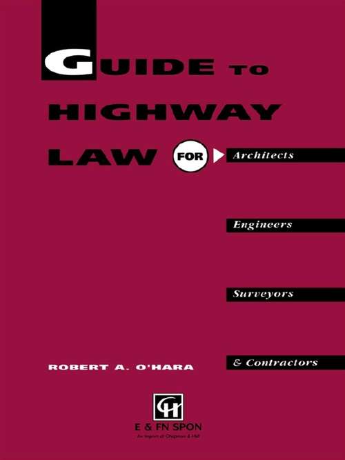 Book cover of Guide to Highway Law for Architects, Engineers, Surveyors and Contractors