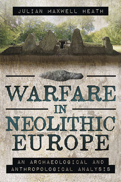 Book cover of Warfare in Neolithic Europe: An Archaeological and Anthropological Analysis