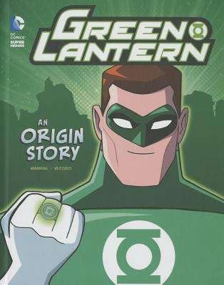 Book cover of Green Lantern: An Origin Story (DC Super Heroes Origins)