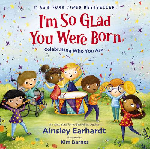 Book cover of I'm So Glad You Were Born: Celebrating Who You Are