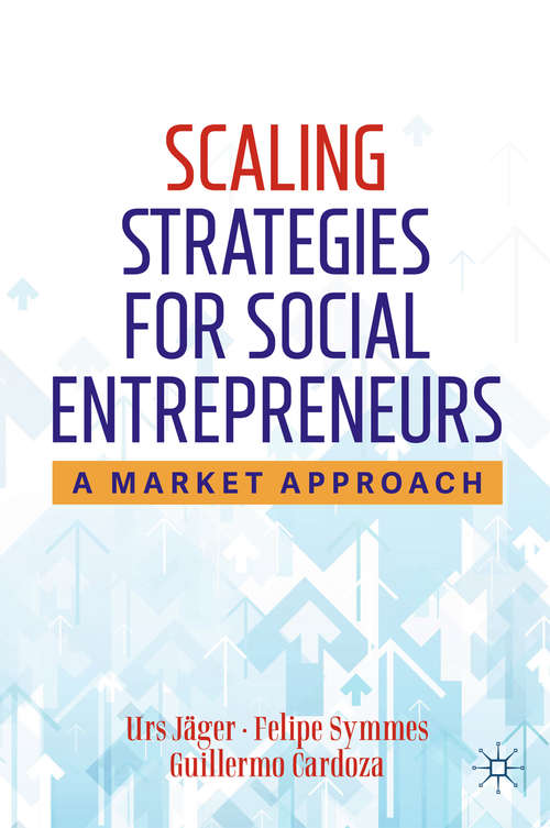 Book cover of Scaling Strategies for Social Entrepreneurs: A Market Approach (1st ed. 2020)