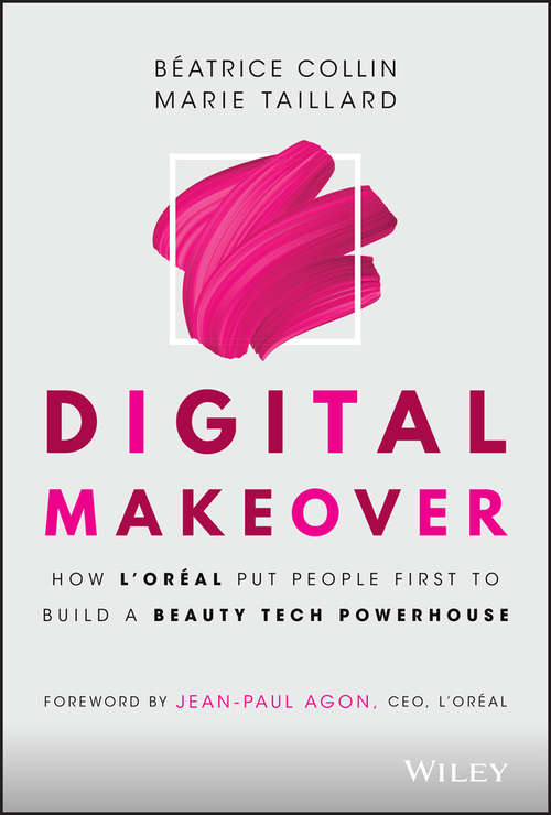 Book cover of Digital Makeover: How L'Oréal Put People First to Build a Beauty Tech Powerhouse