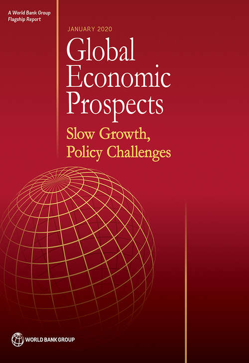 Book cover of Global Economic Prospects, January 2020: Slow Growth, Policy Challenges (Global Economic Prospects)