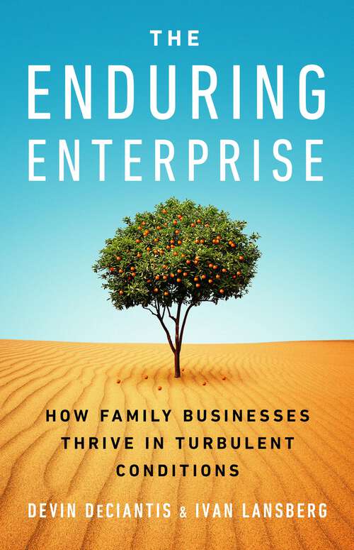 Book cover of The Enduring Enterprise: How Family Businesses Thrive in Turbulent Conditions