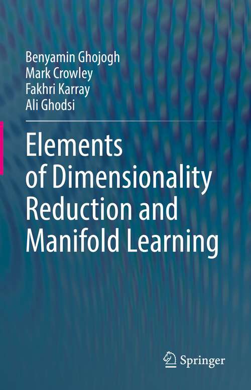 Book cover of Elements of Dimensionality Reduction and Manifold Learning (1st ed. 2023)