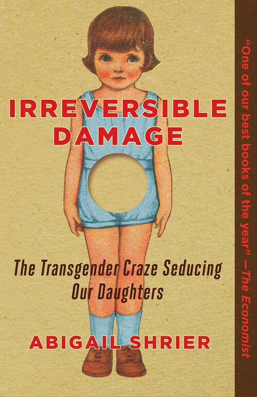 Book cover of Irreversible Damage: The Transgender Craze Seducing Our Daughters