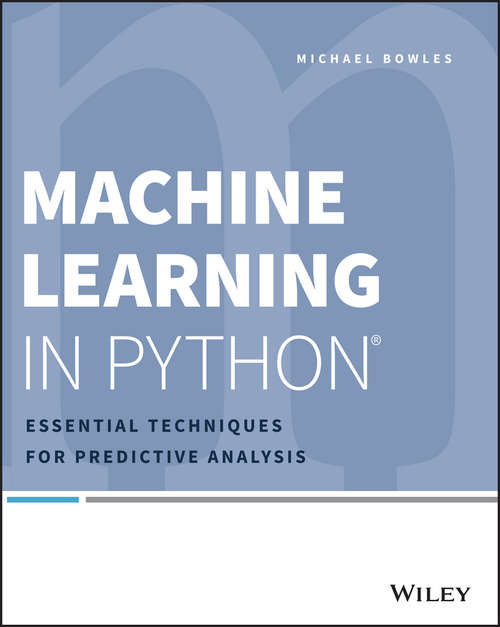 Book cover of Machine Learning in Python: Essential Techniques For Predictive Analysis