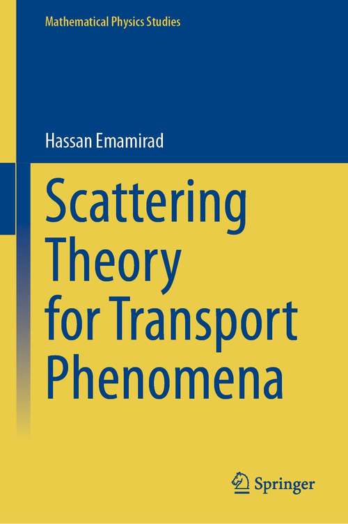 Book cover of Scattering Theory for Transport Phenomena (1st ed. 2021) (Mathematical Physics Studies)