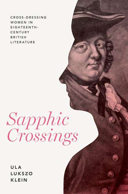 Book cover of Sapphic Crossings: Cross-Dressing Women in Eighteenth-Century British Literature (Peculiar Bodies)