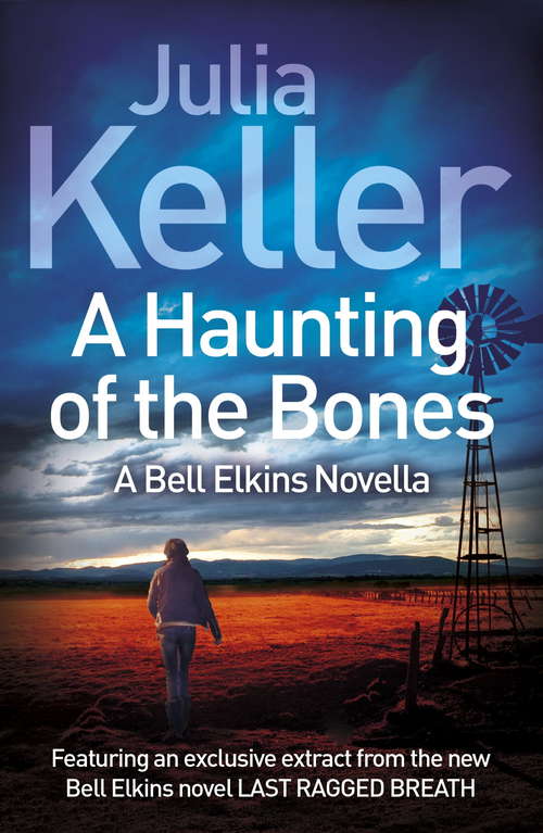 Book cover of A Haunting of the Bones (A Bell Elkins Novella): An unmissable thriller of small-town America