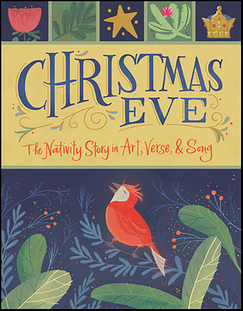 Book cover of Christmas Eve: The Nativity Story in Art, Verse, & Song