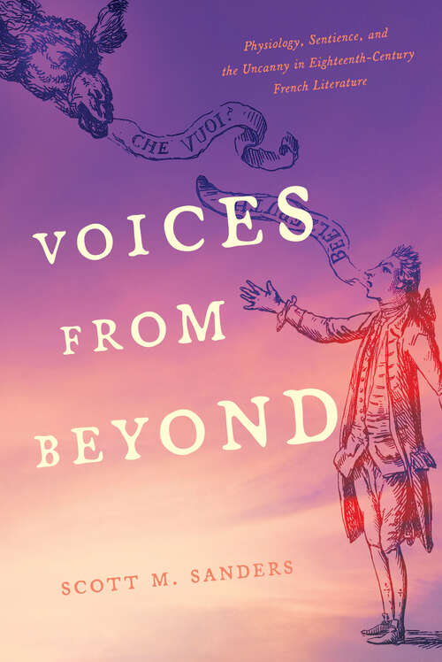 Book cover of Voices from Beyond: Physiology, Sentience, and the Uncanny in Eighteenth-Century French Literature