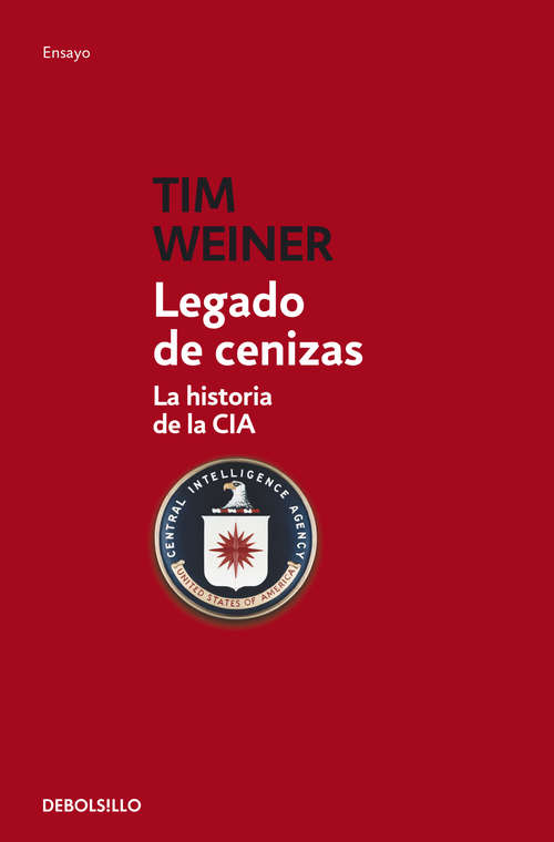 Book cover of Legado de cenizas: La historia de la CIA