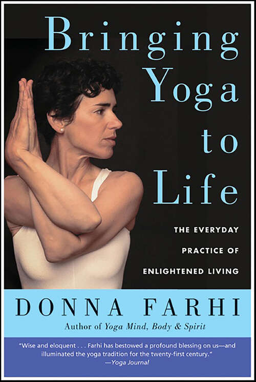 Book cover of Bringing Yoga to Life: The Everyday Practice of Enlightened Living
