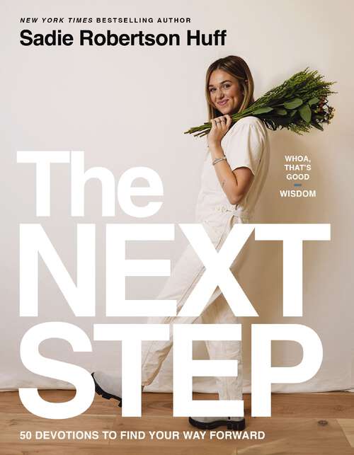 Book cover of The Next Step: 50 Devotions to Find Your Way Forward (Whoa, That’s Good: Wisdom)