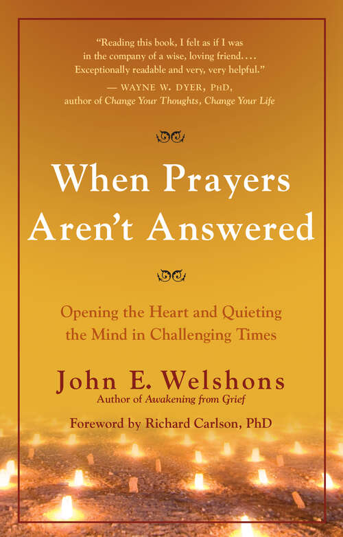 Book cover of When Prayers Aren't Answered: Opening the Heart and Quieting the Mind in Challenging Times