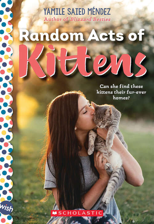 Book cover of Random Acts of Kittens: A Wish Novel (Wish)