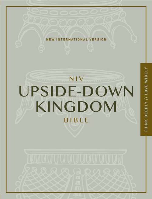 Book cover of NIV, Upside-Down Kingdom Bible: Think Deeply // Love Widely