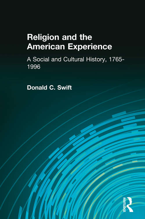Book cover of Religion and the American Experience: A Social and Cultural History, 1765-1996