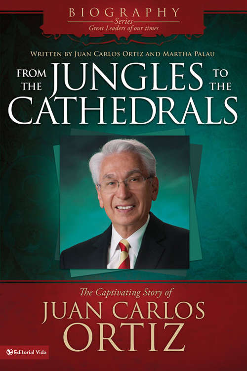 Book cover of From the Jungles to the Cathedrals: The Captivating Story of Juan Carlos Ortiz