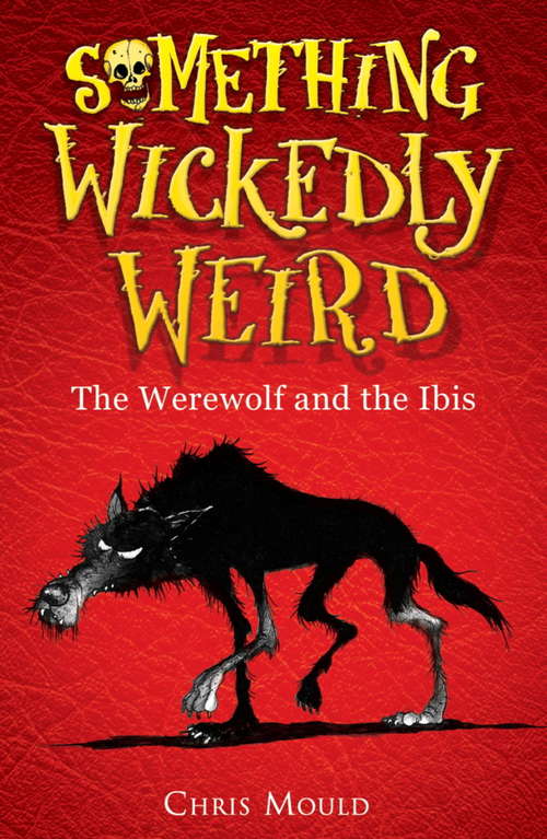 Book cover of Something Wickedly Weird: Book 1
