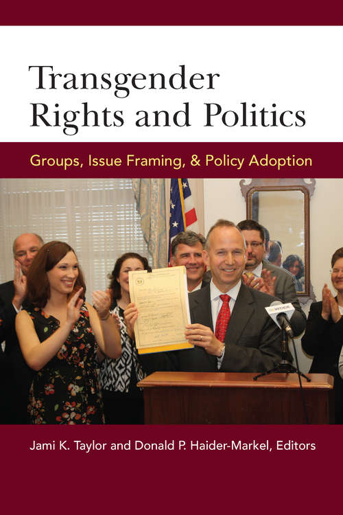 Book cover of Transgender Rights And Politics: Groups, Issue Framing, And Policy Adoption