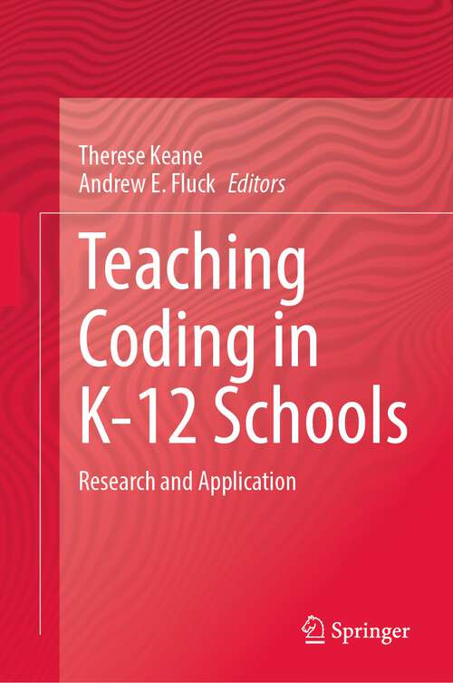 Book cover of Teaching Coding in K-12 Schools: Research and Application (1st ed. 2023)