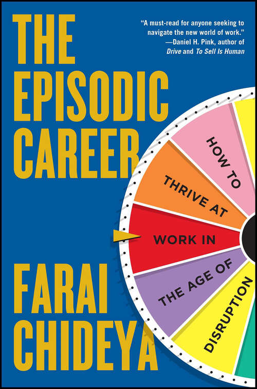Book cover of The Episodic Career: How to Thrive at Work in the Age of Disruption