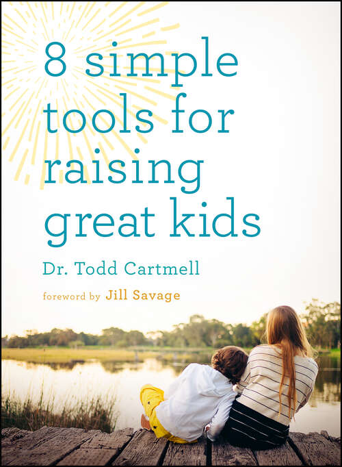 Book cover of 8 Simple Tools for Raising Great Kids