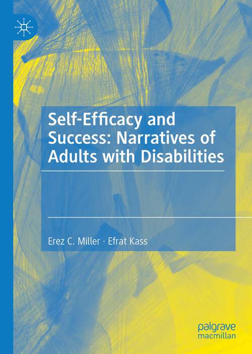 Book cover of Self-Efficacy and Success: Narratives of Adults with Disabilities (1st ed. 2023)