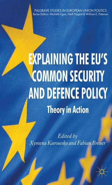 Book cover of Explaining the EU's  Common Security and Defence Policy
