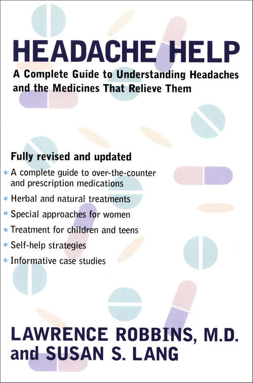 Book cover of Headache Help: A Complete Guide to Understanding Headaches and the Medications That Relieve Them