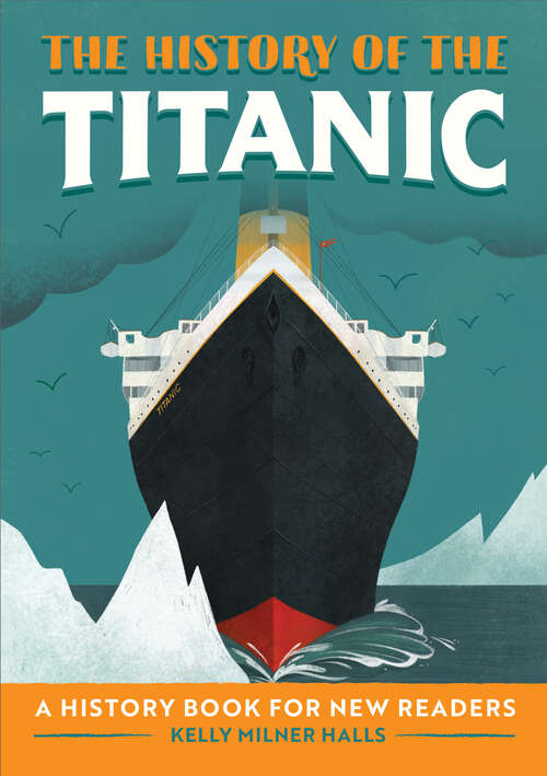 Book cover of The History of the Titanic: A History Book for New Readers (The History Of: A Biography Series for New Readers)