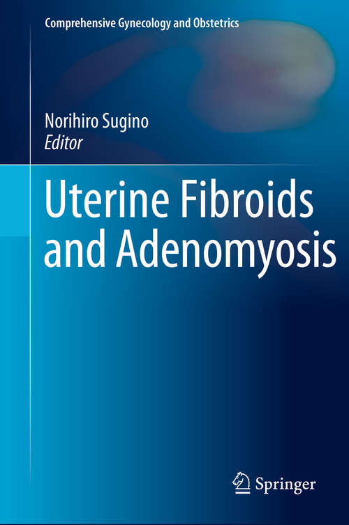 Book cover of Uterine Fibroids and Adenomyosis (Comprehensive Gynecology and Obstetrics)