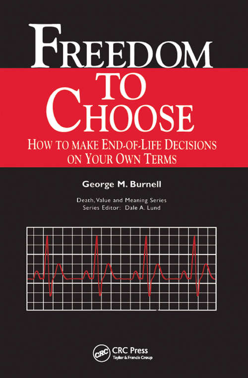 Book cover of Freedom to Choose: How to Make End-of-life Decisions on Your Own Terms